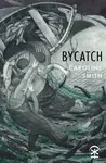 Bycatch - Caroline Smith