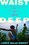 Waist Deep - Linea Maja Ernst
