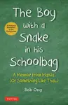 The Boy With a Snake in His Schoolbag - Bob Ong