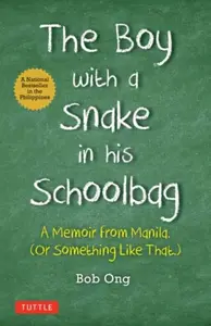 The Boy With a Snake in His Schoolbag - Bob Ong