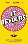 It Devours! - Joseph Fink, Jeffrey Cranor