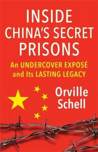 Inside China's Secret Prisons - Orville Schell