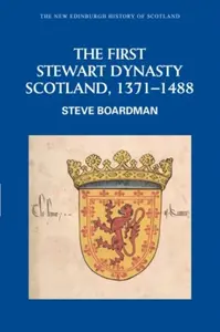 The First Stewart Dynasty - Prof Steve  Boardman