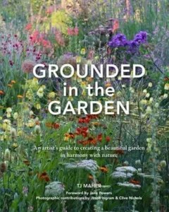 Grounded in the Garden - TJ Maher
