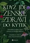 Když jde ženské zdraví do kytek - Jindřich Čech