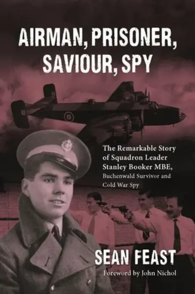 Airman, Prisoner, Saviour, Spy - Sean Feast