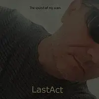 last act – The sound of my scars