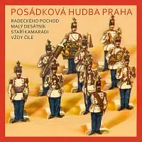 Posádková hudba Praha, Karel Pšeničný – Radeckého pochod, Malý desátník, Staří kamarádi, Vždy čile