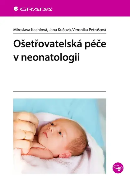 E-kniha: Ošetřovatelská péče v neonatologii od Kachlová Miroslava