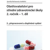 Kniha: Ošetřovatelství pro střední zdravotnické školy - 2. ročník, 1. díl od Kelnarová Jarmila