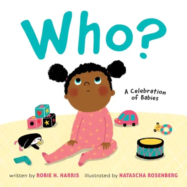 Who?: A Celebration of Babies - Robie H. Harris