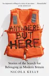 Anywhere But Here - Nicola Kelly