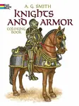 Knights and Armour Colouring Book - A.G. Smith