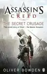 Assassin's Creed the Secret Crusade Book 3 - Oliver Bowden