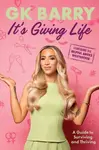 It´s Giving Life - GK Barry