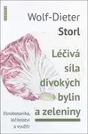 Léčivá síla divokých bylin a zeleniny - Wolf-Dieter Storl