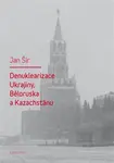 Denuklearizace Ukrajiny, Běloruska a Kazachstánu - Jan Šír