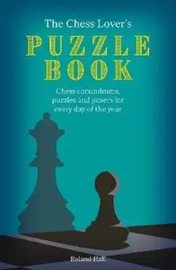 The Chess Lover's Puzzle Book - Roland Hall