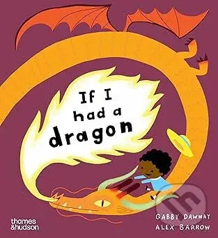 If I had a dragon - Gabby Dawnay