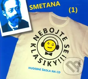 Nebojte se klasiky! (1) - Bedřich Smetana