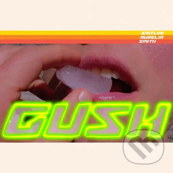Kaitlyn Aurelia Smith: Gush  LP