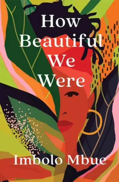 How Beautiful We Were - Imbolo Mbue