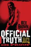 Official Truth, 101 Proof - Rex Brown