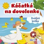 Káčatká na dovolenke - Hana Machalec