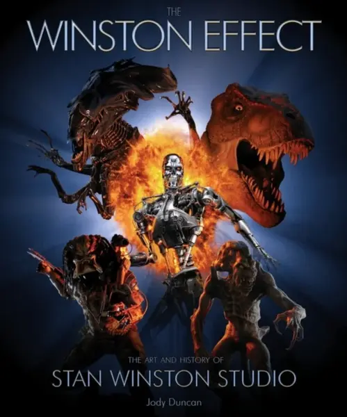 The Winston Effect: The Art & History of Stan Winston Studio - Jody Duncan