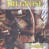Tri groše – Prohibito