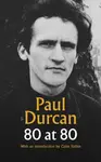 80 at 80 - Paul Durcan