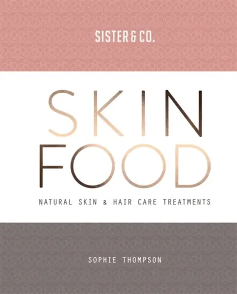 Skin Food - Sophie Thompson, Sister & Co.