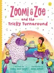Zoomi and Zoe and the Tricky Turnaround - Corey Ann Haydu
