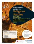 Eduqas GCSE (9-1) Religious Studies Route A: Religious, Philosophical and Ethical studies and Christianity, Buddhism, Hinduism and Sikhism - Joy White