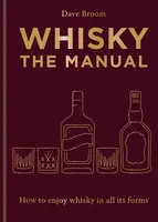 Whisky: The Manual - Dave Broom