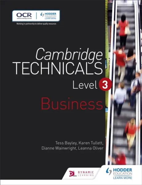 Cambridge Technicals Level 3 Business - Leanna Oliver, Tess Bayley, Dianne Wainwright, Karen Tullett