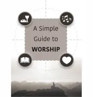 A Simple Guide to Worship - Jack Hay