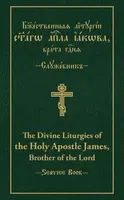 The Divine Liturgies of the Holy Apostle James, Brother of the Lord