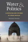 Water and Politics - Veronica Herrera