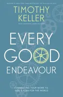 Every Good Endeavour - Timothy Keller