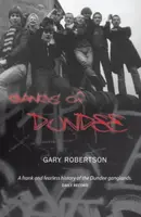 Gangs of Dundee - GAry Robertson