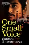 One Small Voice - Santanu Bhattacharya