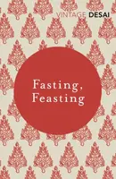 Fasting, Feasting - Desai Anita