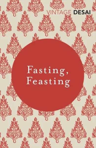 Fasting, Feasting - Desai Anita