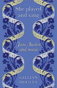She Played and Sang - Gillian Dooley