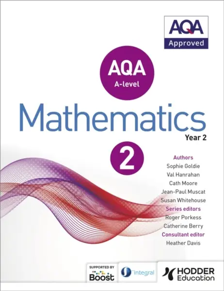AQA A Level Mathematics Year 2 - Sophie Goldie, Val Hanrahan, Cath Moore, Susan Whitehouse, Jean-Paul Muscat
