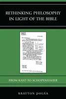 Rethinking Philosophy in Light of the Bible - Brayton Polka