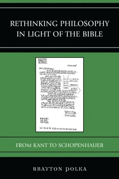 Rethinking Philosophy in Light of the Bible - Brayton Polka