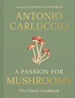 A Passion for Mushrooms - Antonio Carluccio