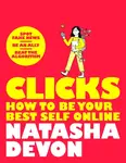 Clicks - How to Be Your Best Self Online - Natasha Devon
